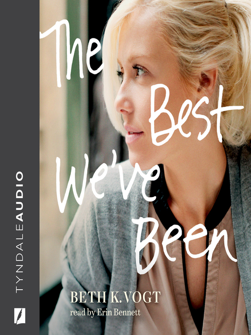 Title details for The Best We've Been by Beth K. Vogt - Available